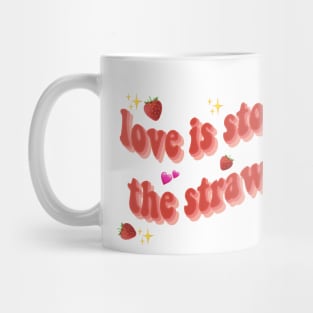 love is stored in the strawberry Mug